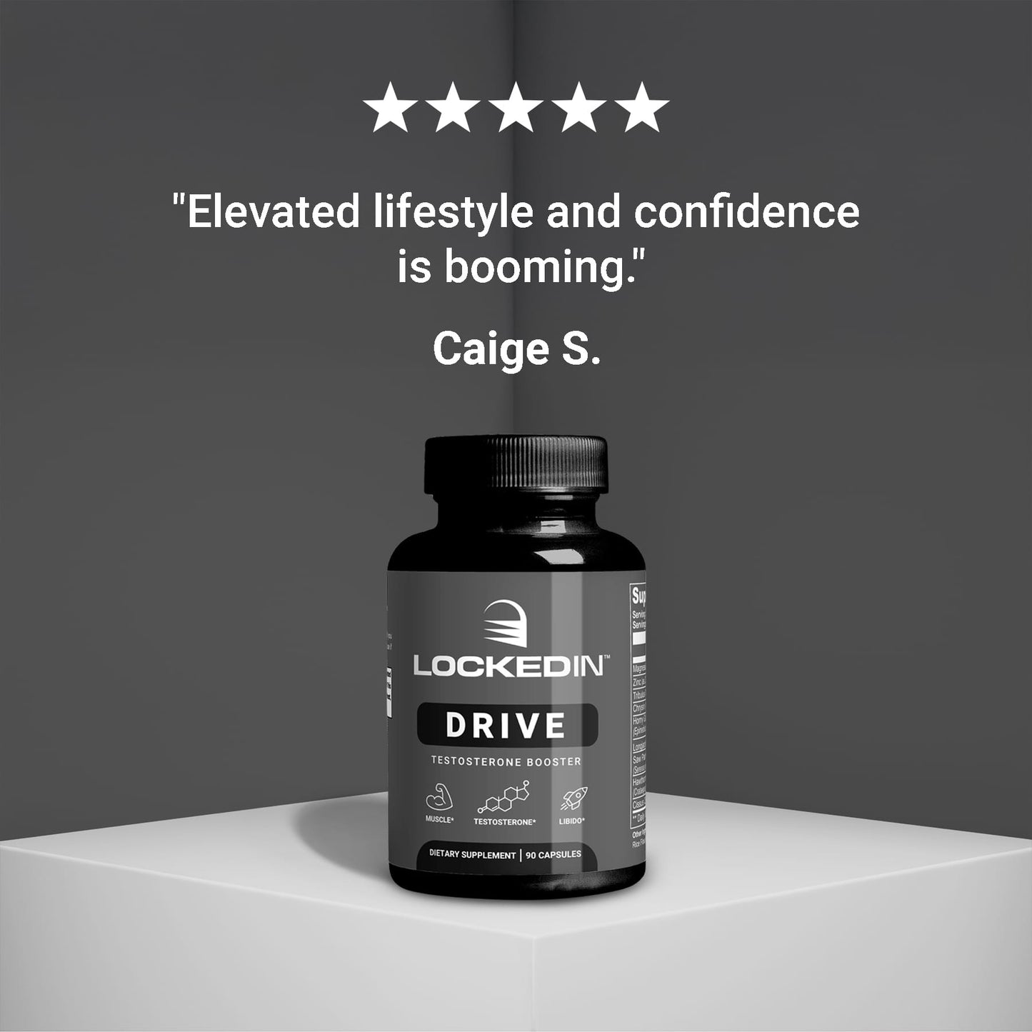 Locked In Drive Testosterone Booster, Caige S. Testimonial.