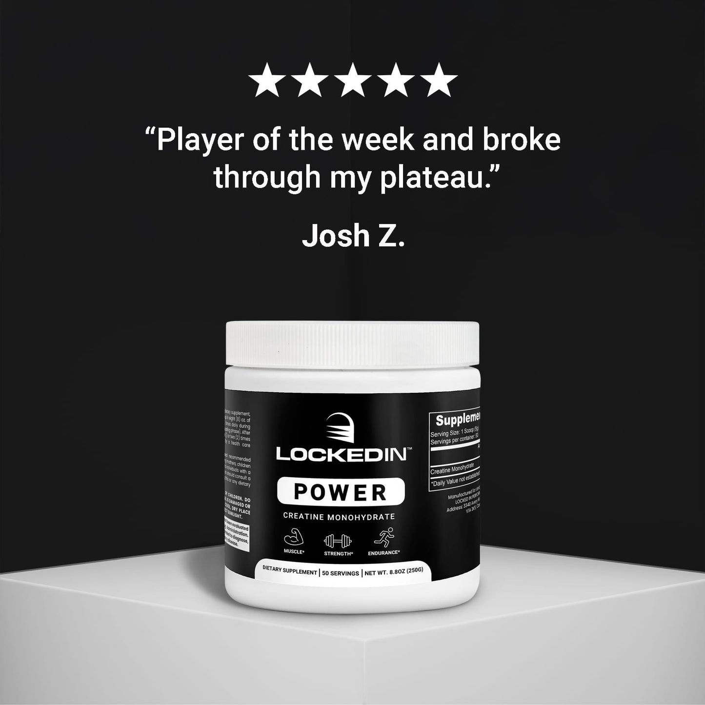 Locked In Power Creatine Monohydrate, Josh Z. Testimonial.